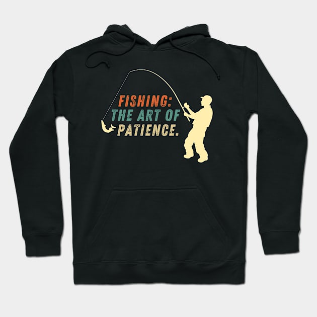 Fishing Quote Fishing The Art Of Patience Vintage Hoodie by Art-Jiyuu